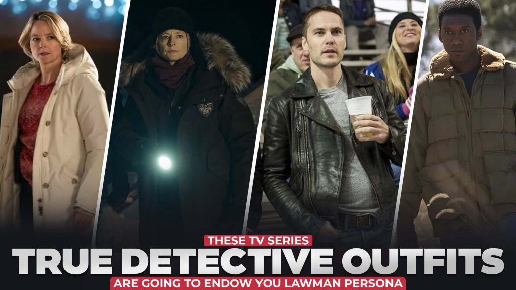 These TV Series True Detective Outfits Are Going To Endow You Lawman Persona
