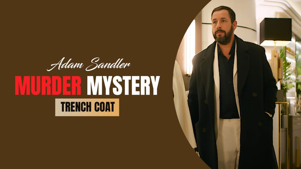 Adam Sandler Murder Mystery 2 Trench Coat