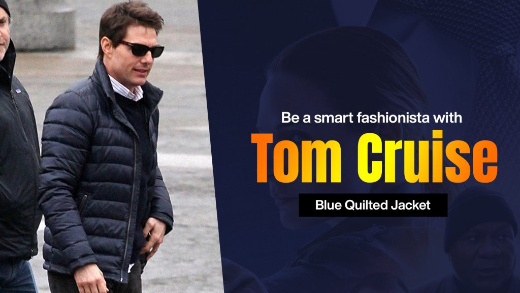 Be a smart fashionista with Tom Cruise Blue Quilted Jacket