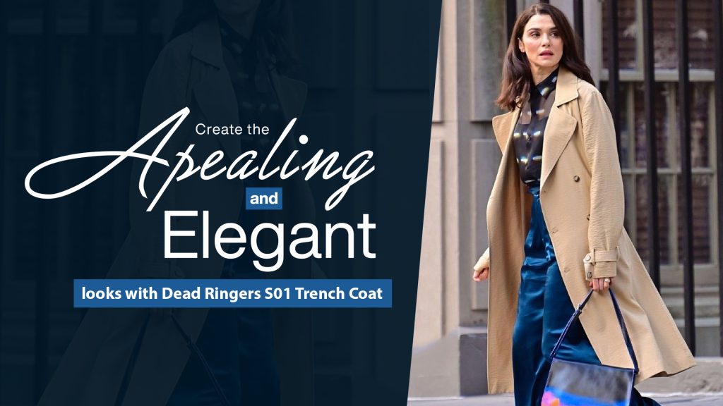 Create the apealing and elegant looks with Dead Ringers S01 Trench Coat
