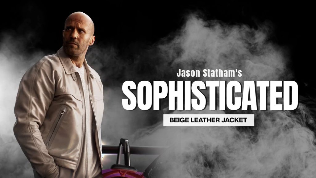 Jason Statham's Sophisticated Beige Leather Jacket