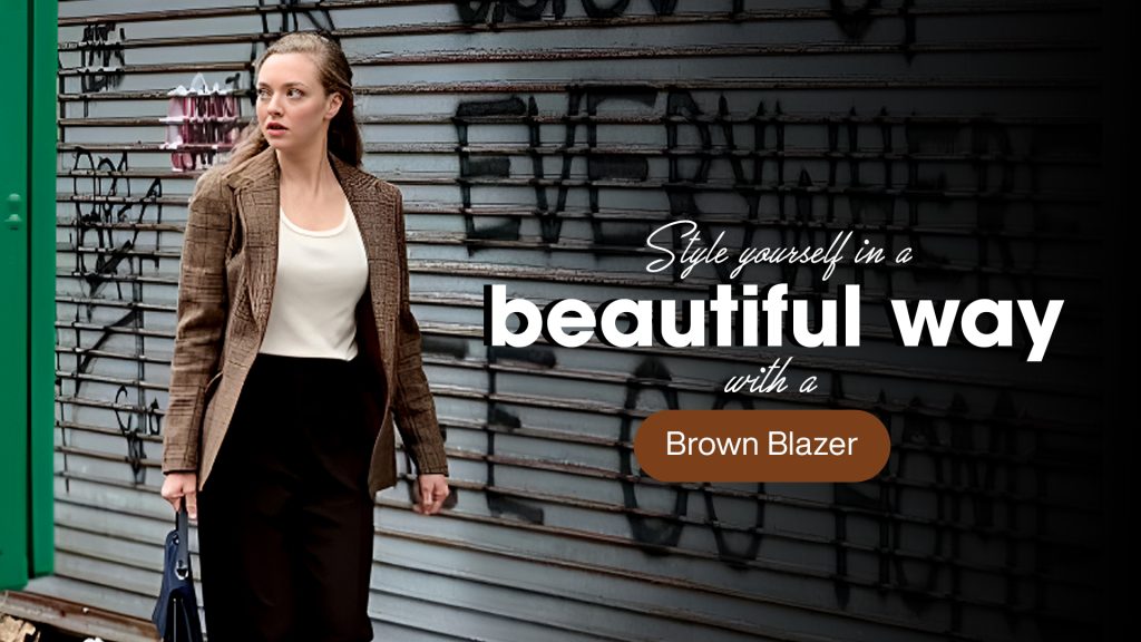 Style yourself in a beautiful way with a Brown Blazer