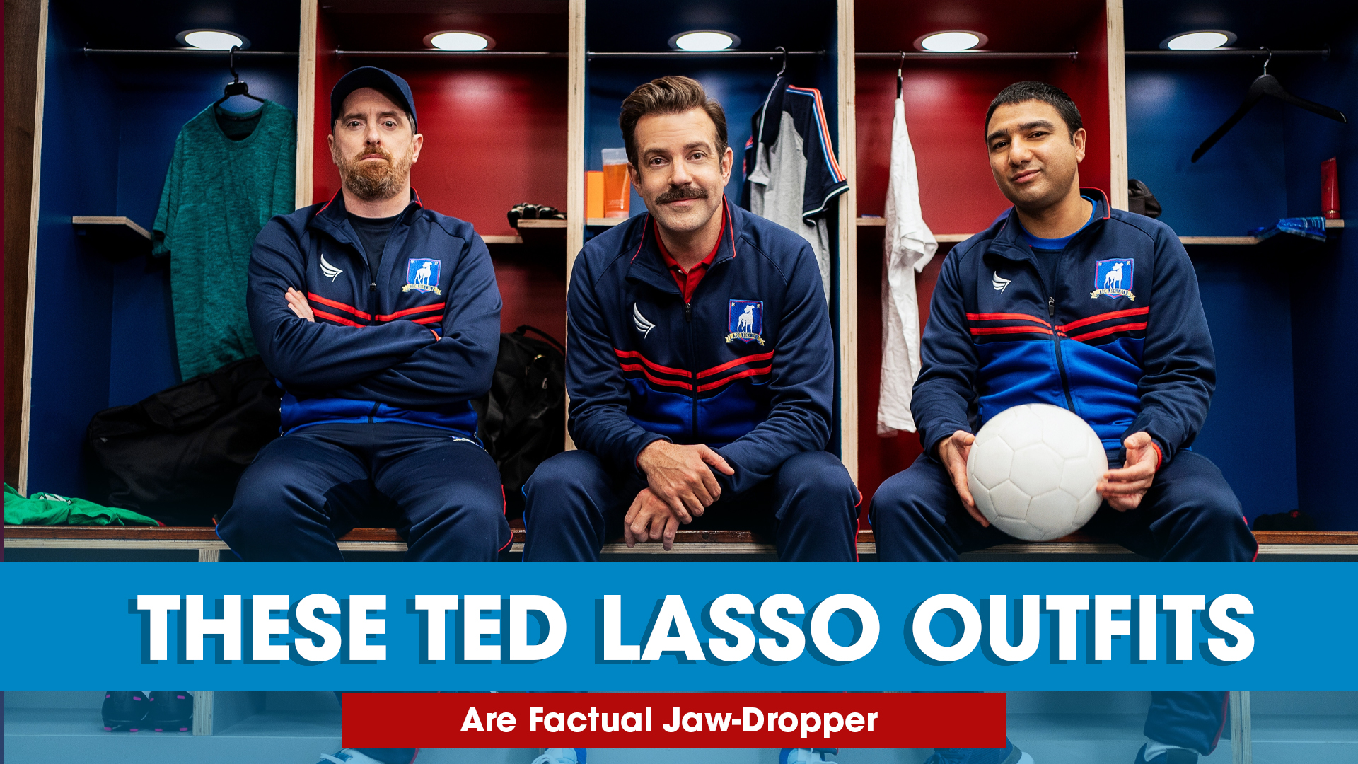 These Ted Lasso Outfits Are Factual Jaw-Dropper