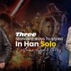 Three Standard Ways To Styled In Han Solo Costume And Others