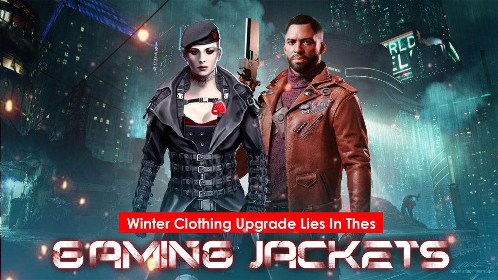 Winter Clothing Upgrade Lies In These Gaming Jackets